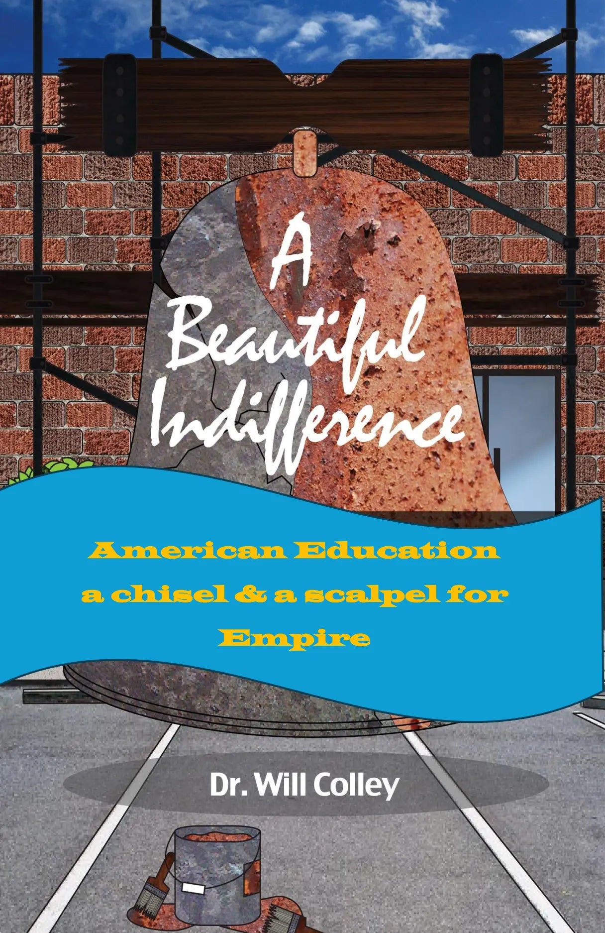 A Beautiful Indifference: American Education a chisel & a scalpel for Empire